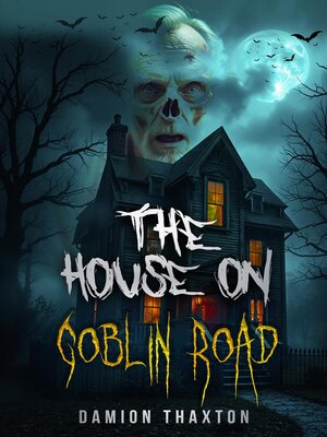 cover image of The House on Goblin Road